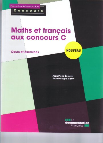 Maths et français aux concours C : cours et exercices