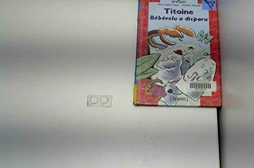 Titoine, Bébévelu a disparu