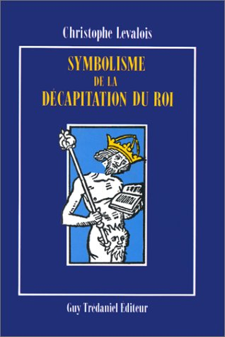 Symbolisme de la décapitation du roi