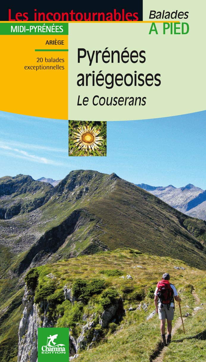 Pyrénées ariégeoises : le Couserans : 20 balades exceptionnelles