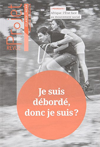 Projet, n° 355. Je suis débordé, donc je suis ?