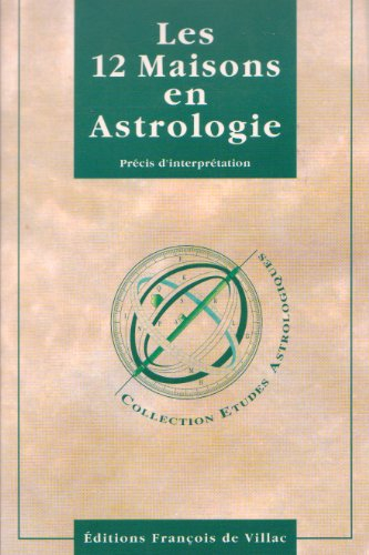 Les 12 maisons en astrologie : précis d'interprétation