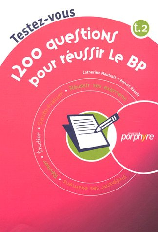 1200 questions pour réussir le BP. Vol. 2