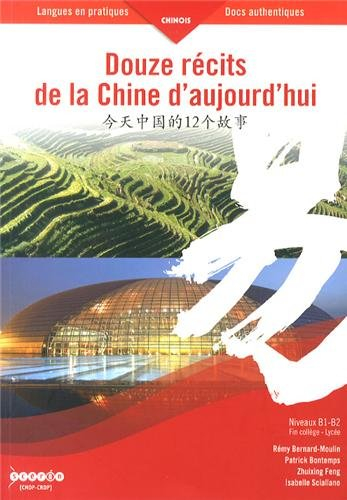 Douze récits de la Chine d'aujourd'hui : niveaux B1-B2