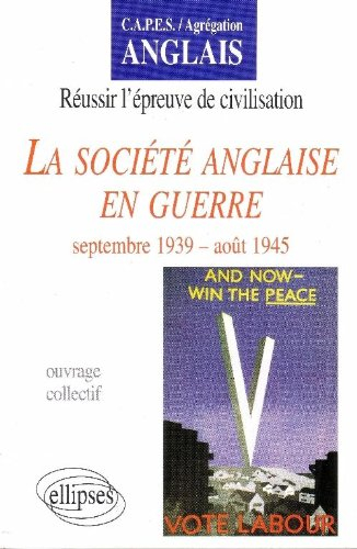 La société anglaise en guerre : septembre 1939-août 1945