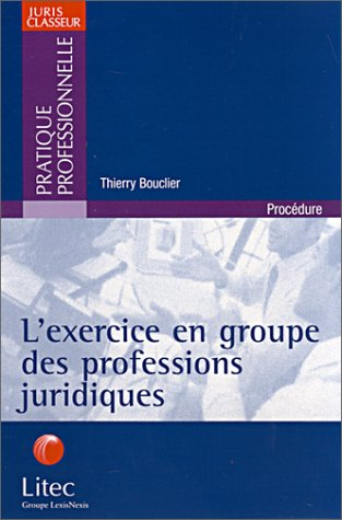 L'exercice en groupe des professions juridiques