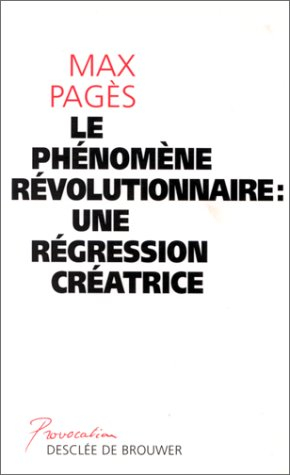 Le phénomène révolutionnaire : une régression créatrice