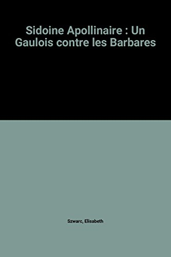 Sidoine Apollinaire : un Gaulois contre les Barbares