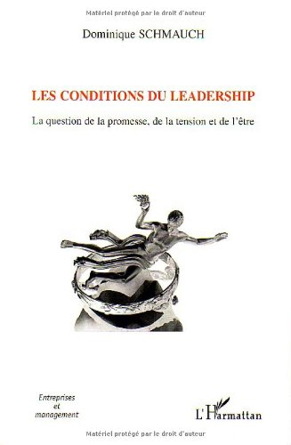 Les conditions du leadership : la question de la promesse, de la tension et de l'être