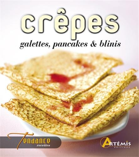 Crêpes, galettes, pancakes & blinis