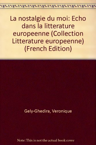 La nostalgie du moi : Echo dans la littérature européenne
