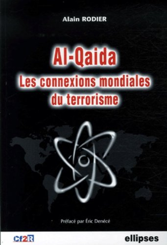 Al- Qaida, les connexions mondiales du terrorisme