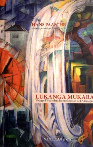 Lukanga Mukara : voyage d'étude dans les profondeurs de l'Allemagne