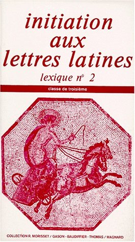 Initiation aux lettres latines : classe de troisième, lexique n° 2