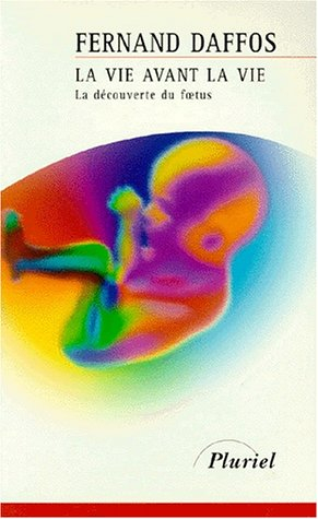 La vie avant la vie : la découverte du foetus