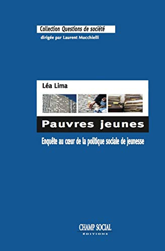 Pauvres jeunes : enquête au coeur de la politique sociale de jeunesse