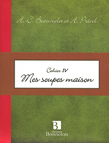 Mes soupes maison : cahier IV