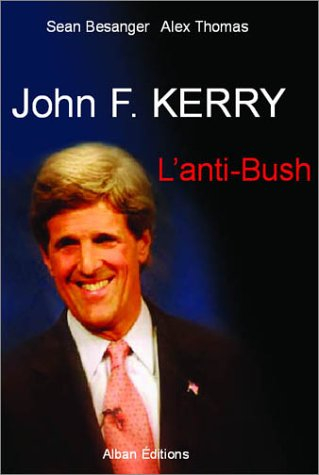 John F. Kerry, l'anti-Bush