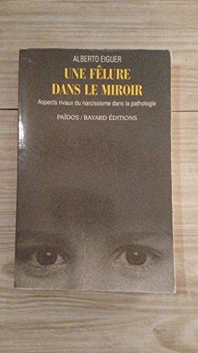 Une fêlure dans le miroir : aspects rivaux du narcissisme dans la pathologie