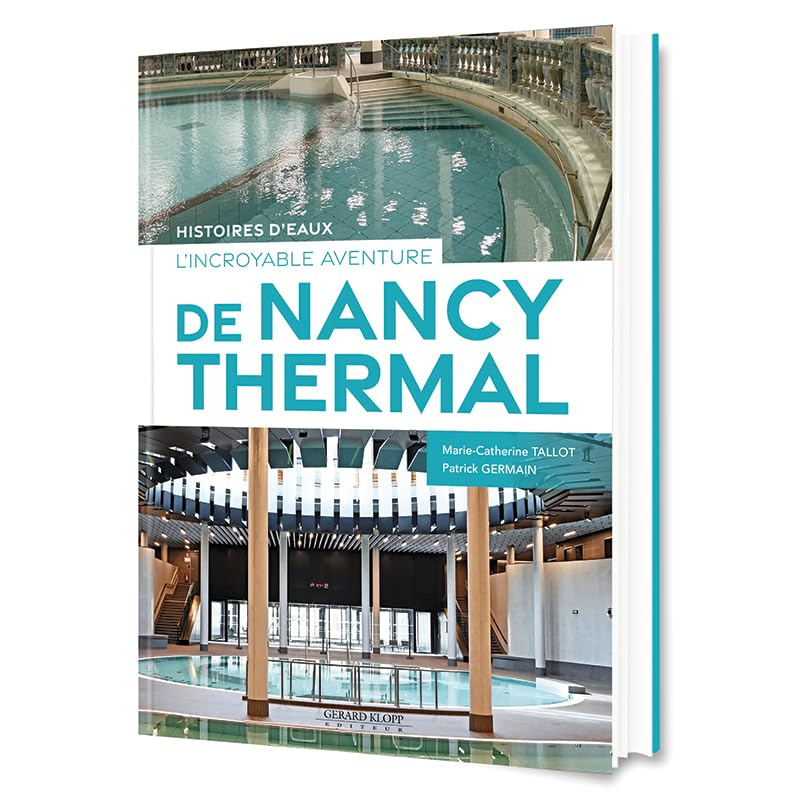 Histoires d'eaux : l'incroyable aventure de Nancy Thermal