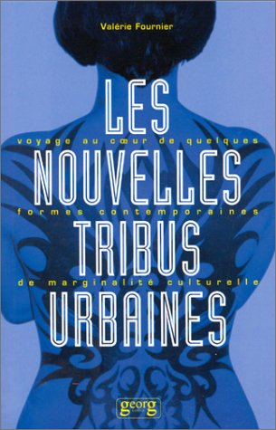 Les nouvelles tribus urbaines : voyage au coeur de quelques formes contemporaines de marginalité cul