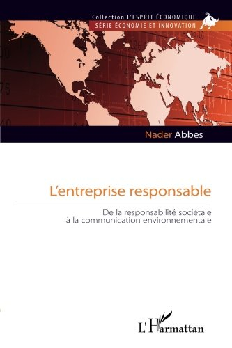 L'entreprise responsable : de la responsabilité sociétale à la communication environnementale
