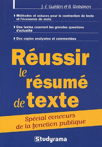Réussir le résumé de texte : spécial concours de la fonction publique