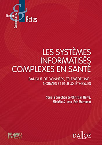Les systèmes informatisés complexes en santé : banques de données, télémédecine : normes et enjeux é