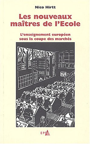 Les nouveaux maîtres de l'école : l'enseignement européen sous la coupe des marchés