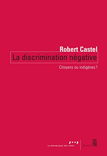 La discrimination négative : citoyens ou indigènes ?