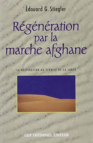 Régénération par la marche afghane : la respiration au service de la santé