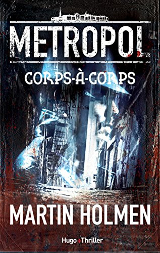Metropol. Vol. 1. Corps-à-corps