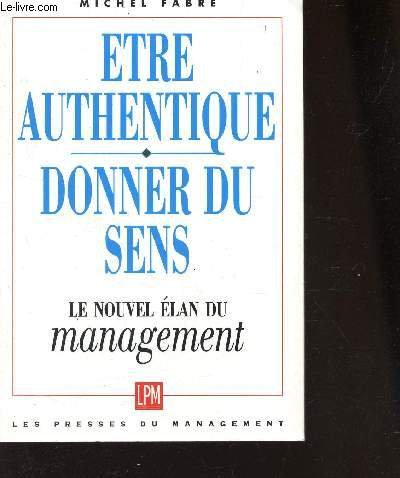 Etre authentique, donner du sens