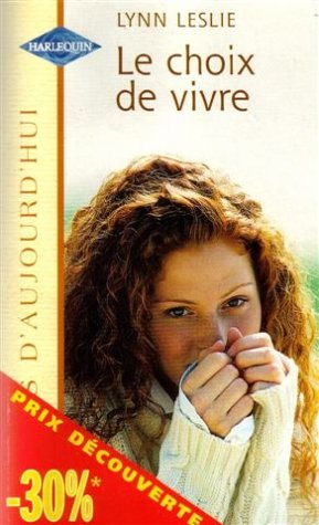 le choix de vivre : collection : amours d'aujourd'hui n, hs