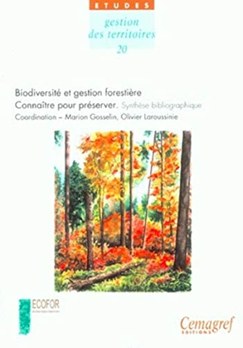 Biodiversité et gestion forestière, connaître pour préserver : synthèse bibliographique