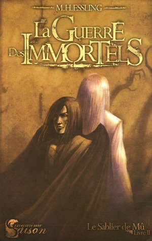 Le sablier de Mû. Vol. 2. La guerre des immortels