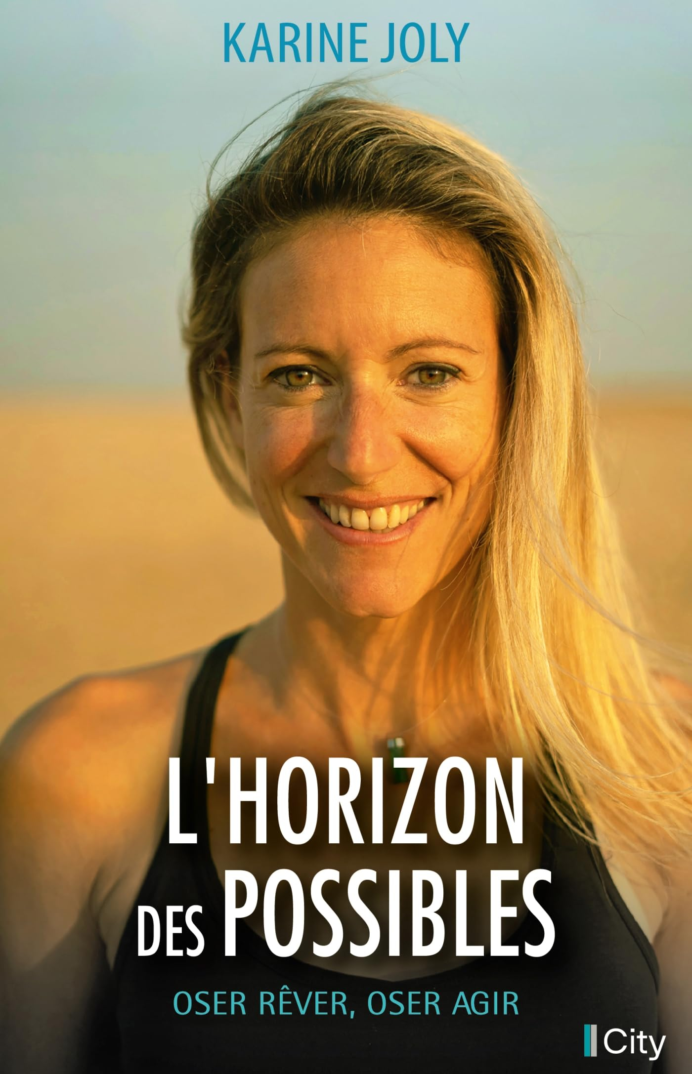 L'horizon des possibles : oser rêver, oser agir