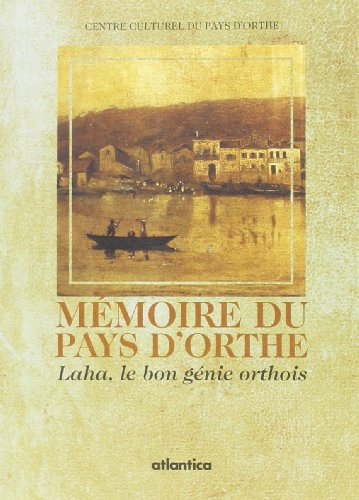 Mémoire du pays d'orthe - laha le bon génie orthois