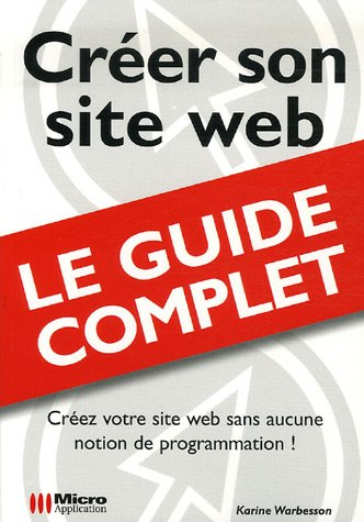 Créer son site Web : créez votre site web sans aucune notion de programmation !