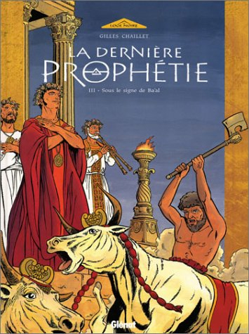 La dernière prophétie. Vol. 3. Sous le sigle de Ba'al