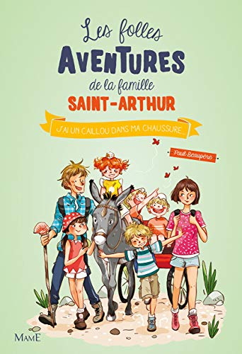 Les folles aventures de la famille Saint-Arthur. Vol. 5. J'ai un caillou dans ma chaussure...