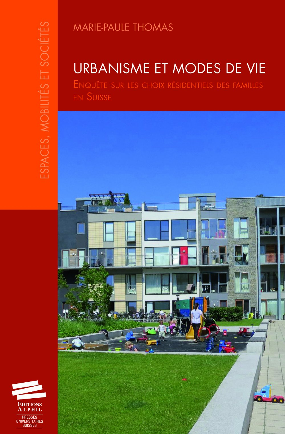 Urbanismes et modes de vie : enquête sur les choix résidentiels des familles en Suisse
