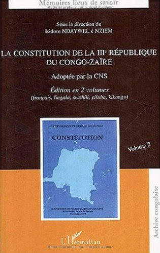 La Constitution de la IIIe République du Congo-Zaïre : adoptée par la CNS. Vol. 2