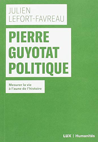 Pierre Guyotat politique : mesurer la vie à l'aune de l'histoire