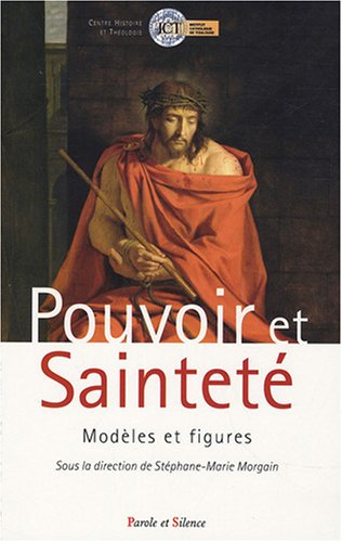 Pouvoir et sainteté : modèles et figures