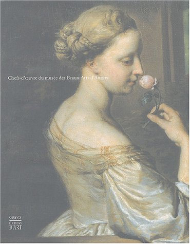 Chefs-d'oeuvre du Musée des beaux-arts d'Angers : du XIVe siècle au XXIe siècle