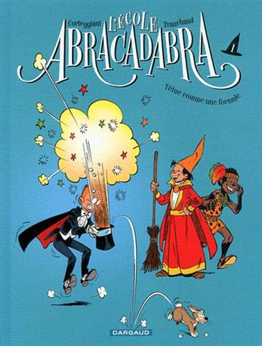 L'école Abracadabra. Vol. 1. Têtue comme une formule