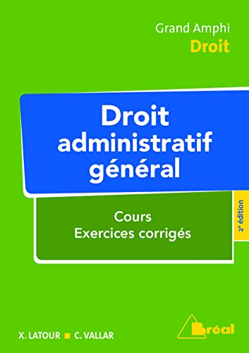 Droit administratif général : cours, exercices corrigés