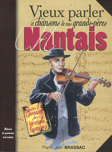Patois et chansons de nos grands-pères en pays nantais