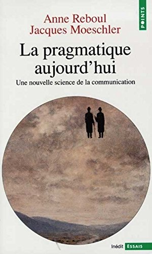 La pragmatique aujourd'hui : une nouvelle science de la communication